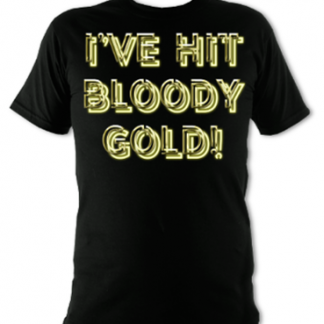 I've Hit Bloody Gold Unisex T-Shirt