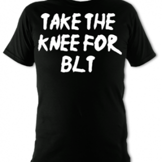 Take The Knee For BLT Unisex T-Shirt