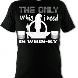 The Only Whis I Need... Unisex T-Shirt