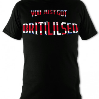 You Just Got Britilised Unisex T-Shirt