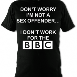 Don't Worry I Don't Work For The BBC.. Unisex T-Shirt