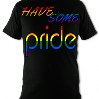 Have Some Pride Unisex T-Shirt