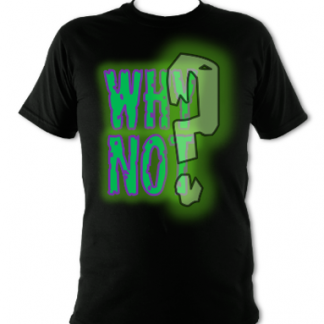 Why Not? Unisex T-Shirt