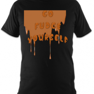 Go Fudge Yourself Unisex T-Shirt