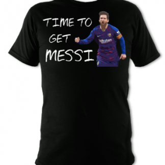 Time To Get Messi Unisex T-Shirt