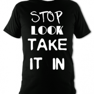 Stop, Look, Take It In Unisex T-Shirt