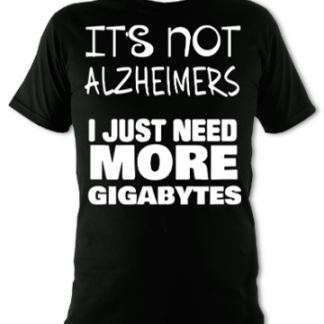 It's Not Alzheimer's Unisex T-Shirt