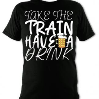 Take The Train, Have A Drink Unisex T-Shirt