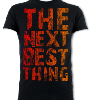 The Next Best Thing Unisex T-Shirt