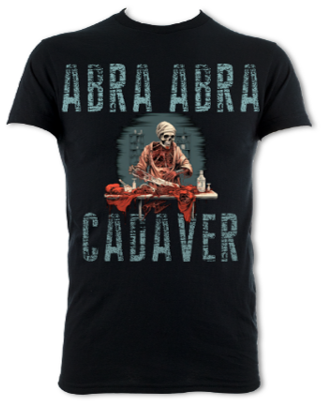 Abra Abra Cadaver Unisex T-Shirt