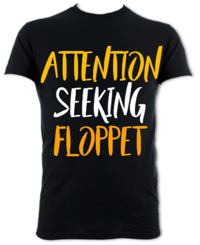 Attention Seeking Floppet Unisex T-Shirt