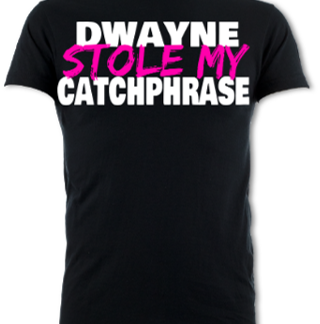 Dwayne Stole My Catchphrase Unisex T-Shirt