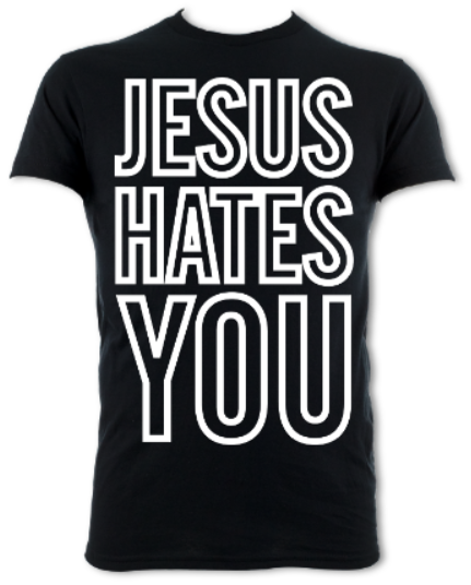 Jesus Hates You Unisex T-Shirt