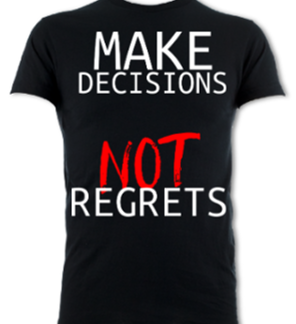 Make Decisions Not Regrets Unisex T-Shirt