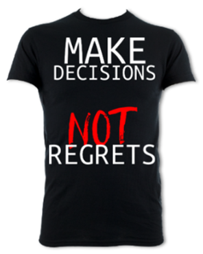 Make Decisions Not Regrets Unisex T-Shirt