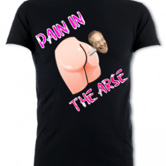 Pain In The Arse Unisex T-Shirt