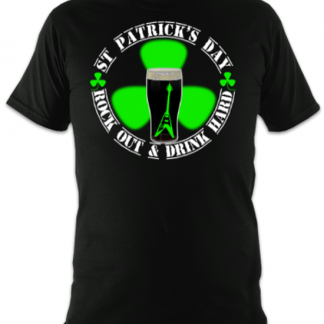 St Patrick's Day Rock Out & Drink Hard Unisex T-Shirt