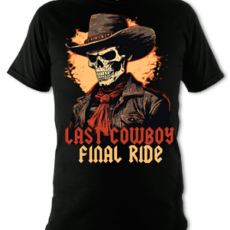 Last Cowboy Final Ride Unisex T-Shirt