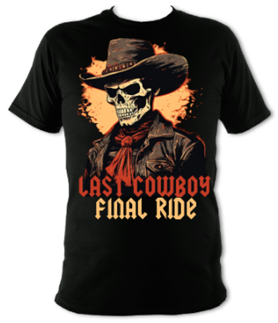 Last Cowboy Final Ride Unisex T-Shirt