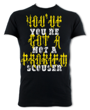 You've Got a Problem You're Not a Scouser unisex t-shirt