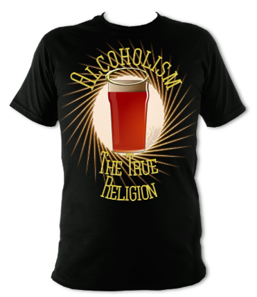 Alcoholism The True Religion Unisex T-Shirt