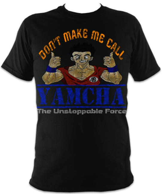 Don't Make Me Call Yamcha Unisex T-Shirt