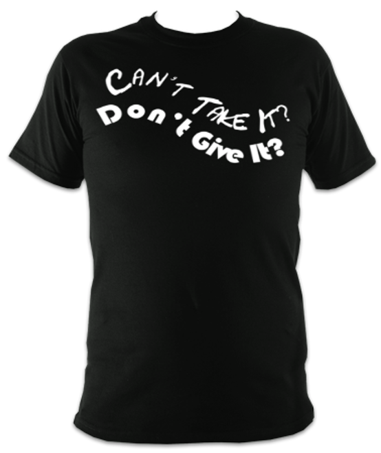 Can't Take It Unisex T-Shirt