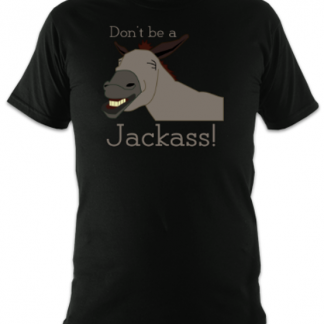 Don't Be a Jackass Unisex T-Shirt