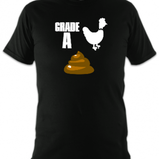 Grade A Chicken Shit Unisex T-Shirt