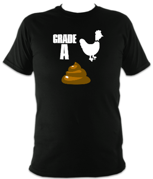 Grade A Chicken Shit Unisex T-Shirt