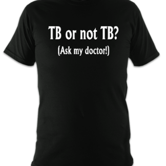TB or Not TB Unisex T-Shirt