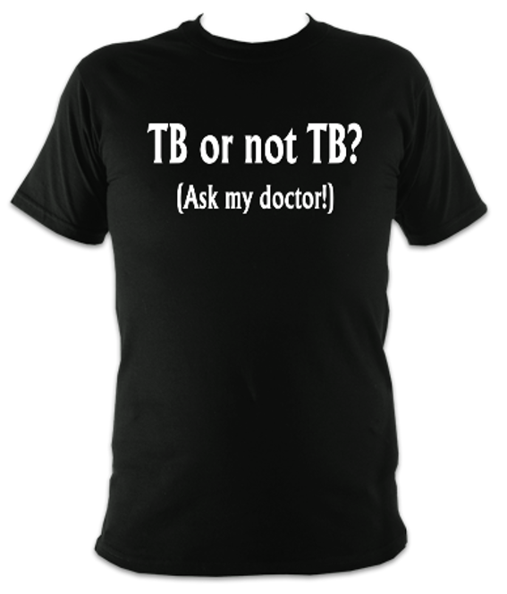 TB or Not TB Unisex T-Shirt