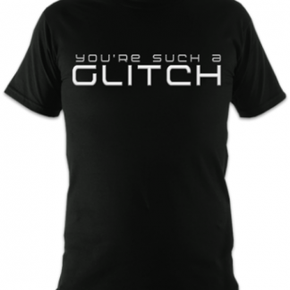 You're Such a Glitch Unisex T-Shirt